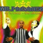 Mr. President «Up'n Away»